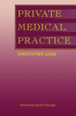 Private Medical Practice by Locke, Christopher