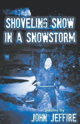 Shoveling Snow in a Snowstorm by Jeffire, John