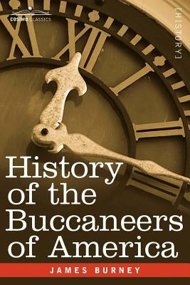 History of the Buccaneers of America by Burney, James