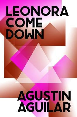 Leonora Come Down by Aguilar, Agustin