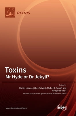 Toxins: Mr Hyde or Dr Jekyll? by Ladant, Daniel