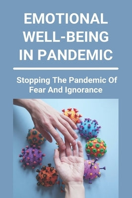 Emotional Well-Being In Pandemic: How Life May Be Changed Forever: Cope With Pandemics Guide by Machlin, Phoebe