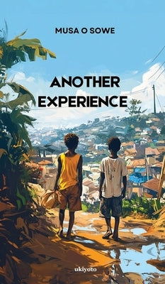 Another Experience by Musa O Sowe