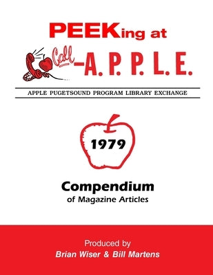 Peeking at Call-A.P.P.L.E. 1979: Compendium of Magazine Articles by Golding, Val