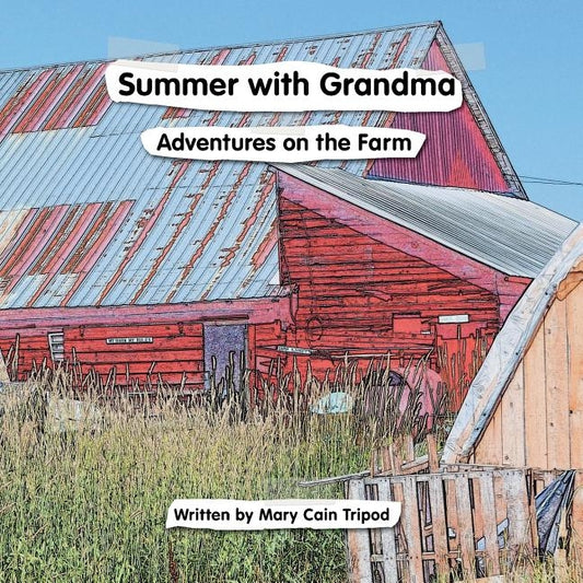 Summer With Grandma: Adventures on the Farm by Tripod, Mary Cain