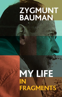 My Life in Fragments by Bauman, Zygmunt