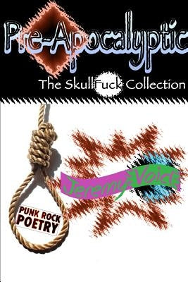 Pre-Apocalyptic: The SkullFuck Collection by Void, Jeremy