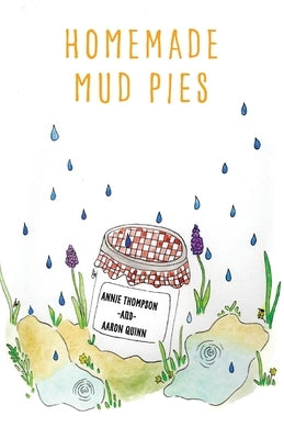 Homemade Mud Pies by Thompson, Annie