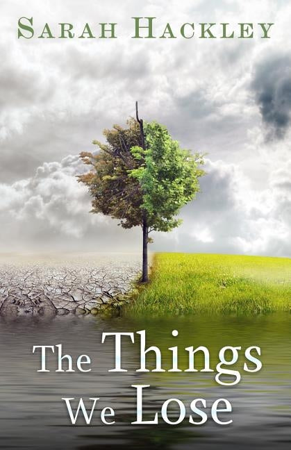 The Things We Lose by Hackley, Sarah