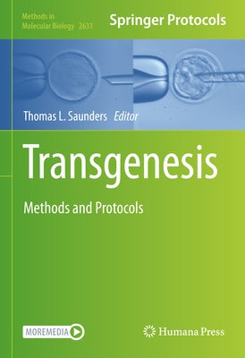 Transgenesis: Methods and Protocols by Saunders, Thomas L.