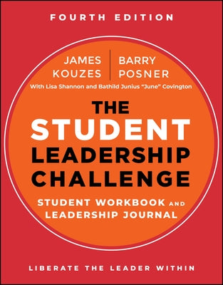 The Student Leadership Challenge: Student Workbook and Leadership Journal by Kouzes, James M.