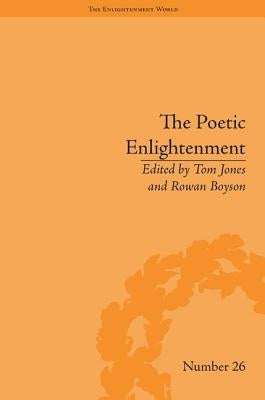The Poetic Enlightenment: Poetry and Human Science, 1650-1820 by Boyson, Rowan