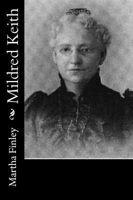 Mildred Keith by Finley, Martha