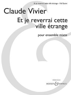 Et Je Reverrai Cette Ville Etrange: For Mixed Ensemble by Vivier, Claude