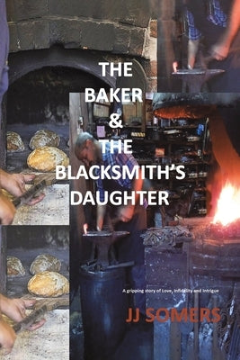 The Baker & the Blacksmith's Daughter by Somers, Jj