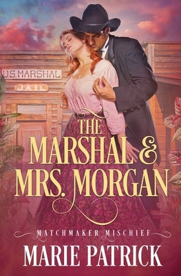 The Marshal & Mrs. Morgan by Patrick, Marie