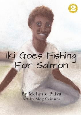 Iki Goes Fishing for Salmon by Paiva, Melanie