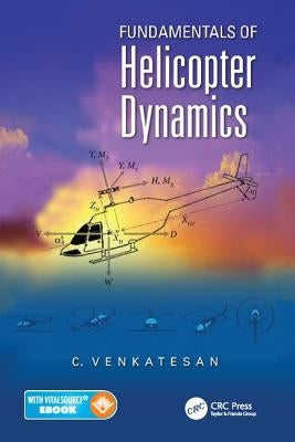 Fundamentals of Helicopter Dynamics by Venkatesan, C.