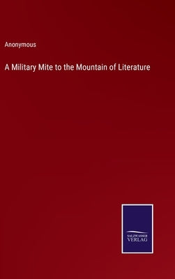 A Military Mite to the Mountain of Literature by Anonymous