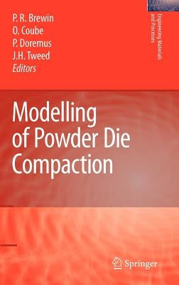 Modelling of Powder Die Compaction by Brewin, Peter R.
