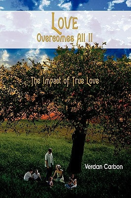 Love Overcomes All II: The Impact of True Love by Carbon, Verdan
