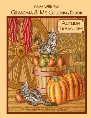 Color With Me! Grandma & Me Coloring Book: Autumn Treasures by Brown, Mary Lou