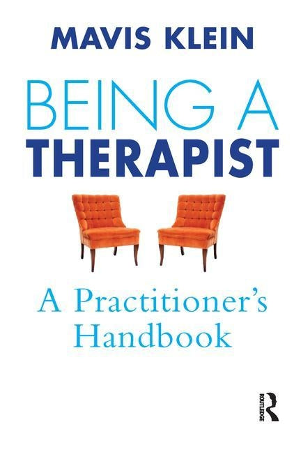 Being a Therapist: A Practitioner's Handbook by Klein, Mavis