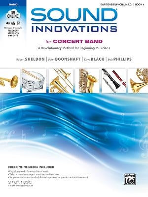 Sound Innovations for Concert Band, Bk 1: A Revolutionary Method for Beginning Musicians (Baritone T.C.), Book, CD & DVD by Sheldon, Robert