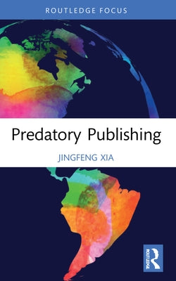 Predatory Publishing by Xia, Jingfeng