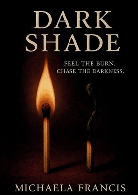 Dark Shade by Francis, Michaela