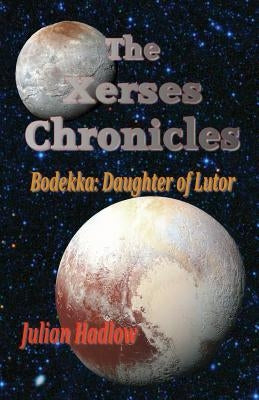 Bodekka: Daughter of Lutor by Hadlow, Julian