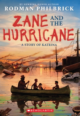 Zane and the Hurricane: A Story of Katrina by Philbrick, Rodman