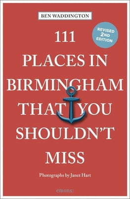111 Places in Birmingham That You Shouldn't Miss by Waddington, Ben