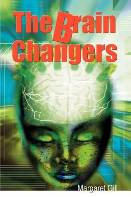 The Brain Changers by Gill, Margaret