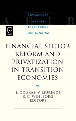 Financial Sector Reform and Privatization in Transition Economies by Doukas, John A.