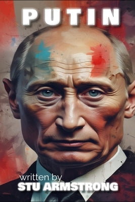 Putin by Armstrong, Stu
