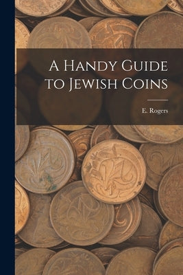 A Handy Guide to Jewish Coins by (Edgar), Rogers E.
