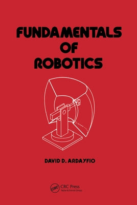 Fundamentals of Robotics by Ardayfio, David