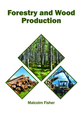 Forestry and Wood Production by Fisher, Malcolm