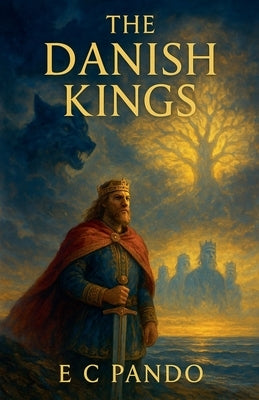 The Danish Kings by Pando, E. C.