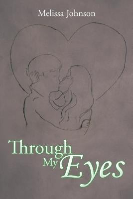 Through My Eyes by Johnson, Melissa