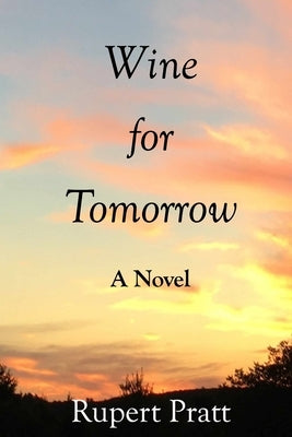 Wine for Tomorrow by Pratt, Rupert