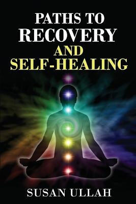 Paths To Recovery And Self-Healing by Ullah, Susan