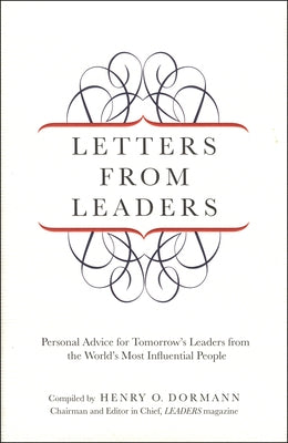 Letters from Leaders: Personal Advice for Tomorrow's Leaders from the World's Most Influential People by Dormann, Henry