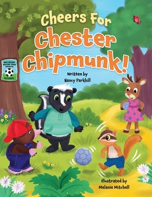 Cheers For Chester Chipmunk! by Parkhill, Nancy