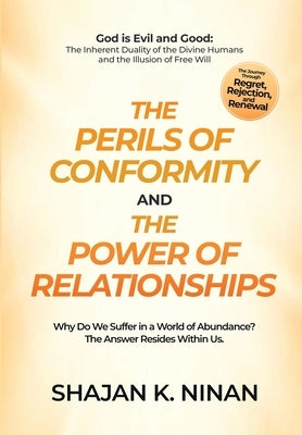 The Perils of Conformity And The Power of Relationships by Ninan, Shajan K.