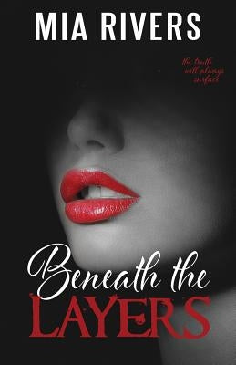 Beneath the Layers by Rivers, Mia