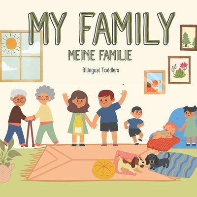 My Family Meine Familie: Learn Bilingual English German Children's Book Learn Bilingual English German Toddler's Book Learn Bilingual English German B by Toddlers, Bilingual