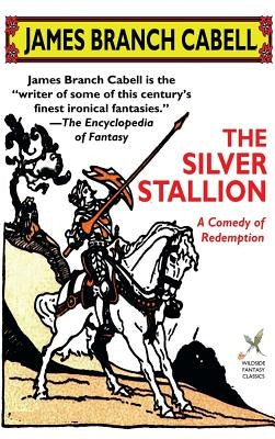 The Silver Stallion by Cabell, James Branch