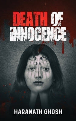 Death of Innocence - A Psychological Murder Mystery by Ghosh, Haranath